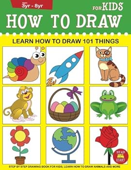 Paperback How to Draw for Kids: Learn How to Draw 101 Things for Kids: Step by Step Drawing Book for Kids, Learn How to Draw Animals and More (Learn How to Draw for Kids) Book