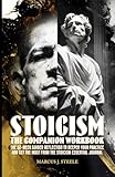 Stoicism: Companion Workbook: 52 Weekly Prompts for Mental Toughness and Eliminating Negative Thinking