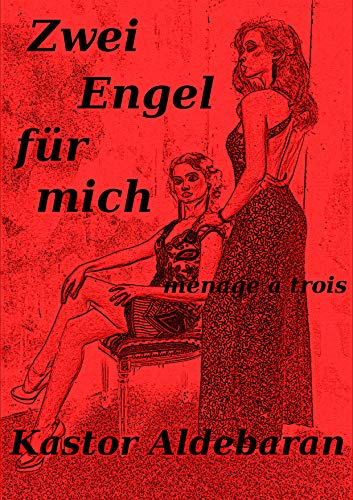 Zwei Engel für mich: Menage à trois