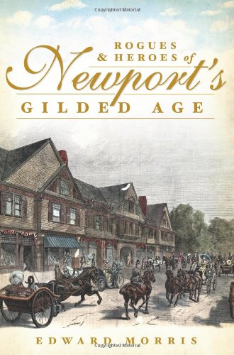 Rogues & Heroes of Newport's Gilded Age