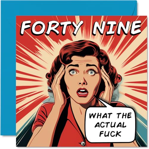 Funny 49th Birthday Cards for Woman Men - Comic Years - Happy Birthday Card for Dad Mum Brother Sister Grandad Nanny Grandma Uncle Auntie, 145mm Rude Joke Humour Greeting Cards