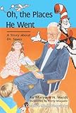 Oh, The Places He Went: A Story About Dr. Seuss, Theodor Seuss Geisel (Turtleback School & Library Binding Edition) (Creative Minds Biography (Hardcover))