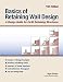 Basics of Retaining Wall Design 11th Edition: A design guide for earth retaining structures