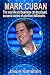 Mark Cuban: The Way Life and Business Can Be Played, Success Stories of a Brilliant Billionaire.