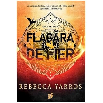 Flacara de fier. Seria Empyrean Vol.2 - Rebecca Yarros, Editie in limba romana