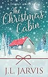 The Christmas Cabin: A Sweet Small-Town Holiday Romance (Holiday House)