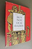 But Not Our Daddy B003FC8BOC Book Cover