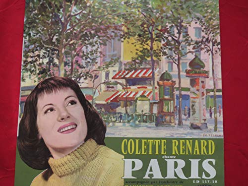 Colette Renard, chante ' Paris ' 25 grands succès - Ca c'est Paris - Pigalle - Ménilmontant - où es-il donc - prosper - mon homme - la vie en rose - Paris canaille - J'aime Paris - etc ...