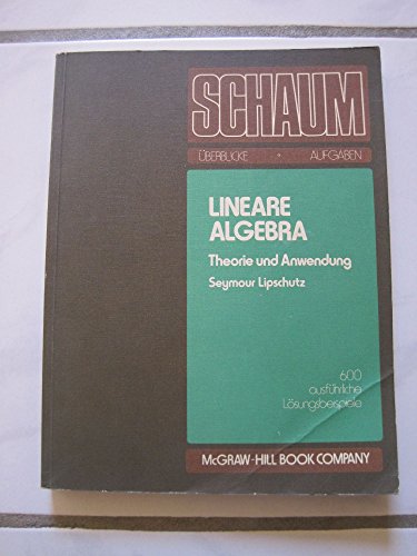 Lineare Algebra. Theorie und Anwendung. 600 ausführliche Lösungsbeispiele
