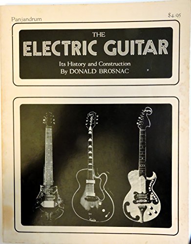 The Electric Guitar: Its History and Construction
