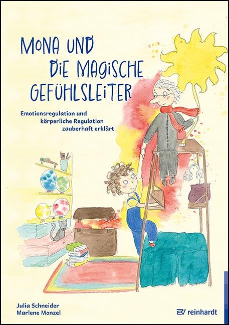 Mona und die magische Gefühlsleiter: Emotionsregulation und körperliche Regulation zauberhaft erklärt (reinhardt junior)