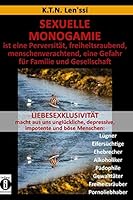Sexuelle Monogamie: ist eine Perversität, freiheitsraubend, menschenverachtend, eine Gefahr für Familie und Gesellschaft (German Edition) 3947003501 Book Cover