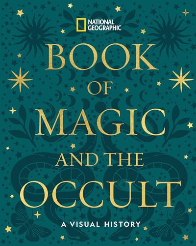 National Geographic Book of Magic and the Occult: A Visual Histor...