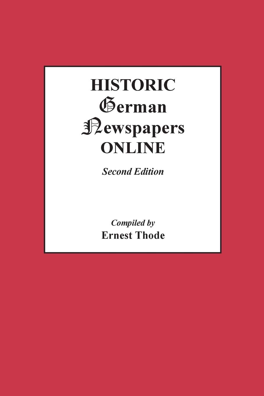 Historic German Newspapers Online. Second Edition Thode, Ernest