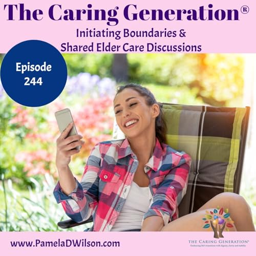 Support for Caregivers: Setting Boundaries and Initiating Shared Elder Care Discussions