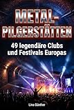 Metal-Pilgerstätten: 49 legendäre Clubs und Festivals Europas
