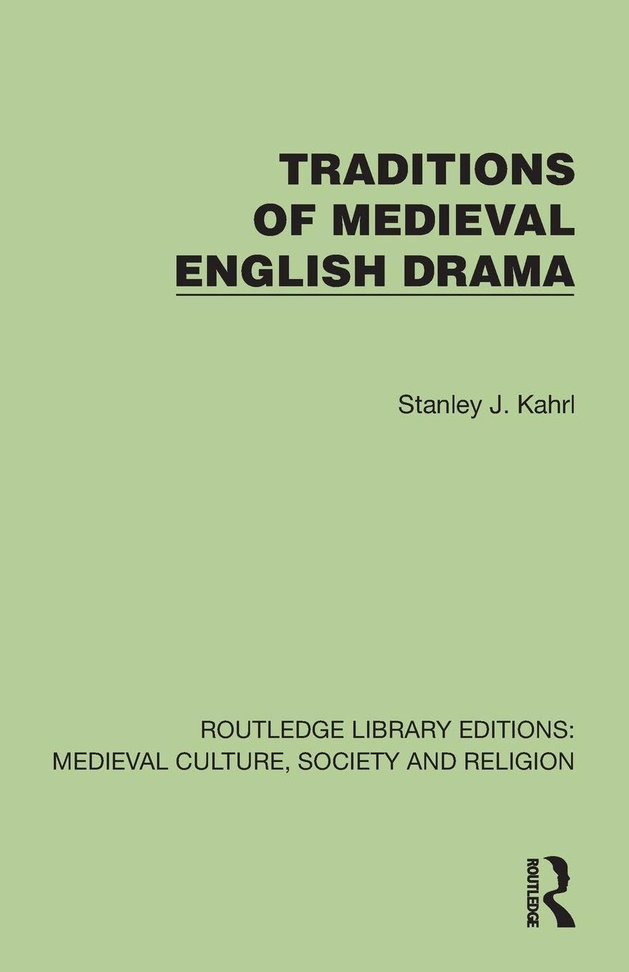 Traditions of Medieval English Drama (Routledge Library Editions: Medieval Culture, Society, & Religion)