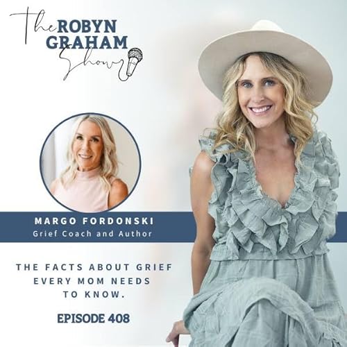 Episode 407: The Facts About Grief Every Mom Needs to Known with Margo Fordonski