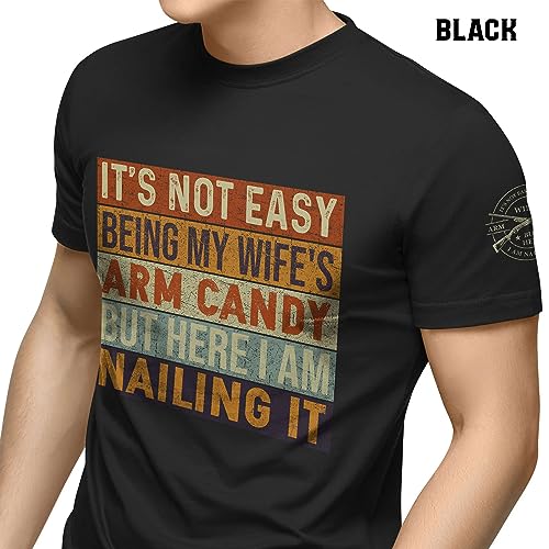 It's Not Easy Being My Wife's Arm Candy Shirt, Husband and Wife Tshirts, My Wife Shirts for Men4