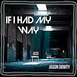  If I Had My Way