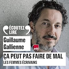 Les femmes &eacute;crivains. Marguerite Duras, Simone de Beauvoir, Marguerite Yourcenar, Annie Ernaux lus et comment&eacute;s par Guillaume Gallienne Audiolibro Por Guillaume Gallienne, Marguerite Duras, Simone de Beauvoir, Marguerite Yourcenar, Annie Ernaux arte de portada