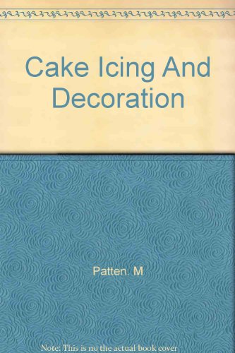 Cake Icing And Decoration B00130RPKO Book Cover