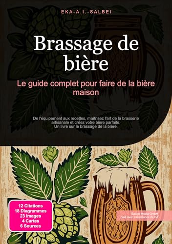 Brassage de bière: Le guide complet pour faire de la bière maison