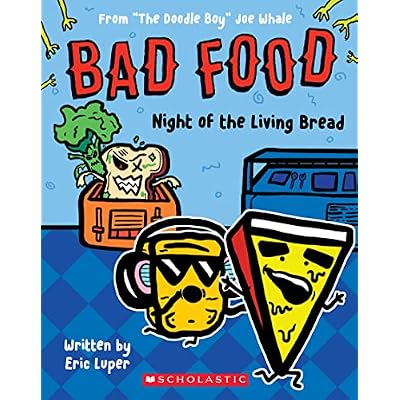 Bad Food 5: Night of the Living Bread