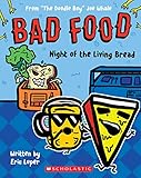 Night of the Living Bread: From “The Doodle Boy” Joe Whale (Bad Food #5) (5)