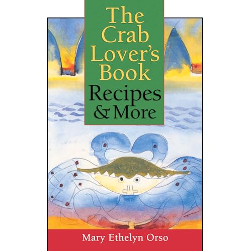 The Crab Lovers Book: Recipes & More