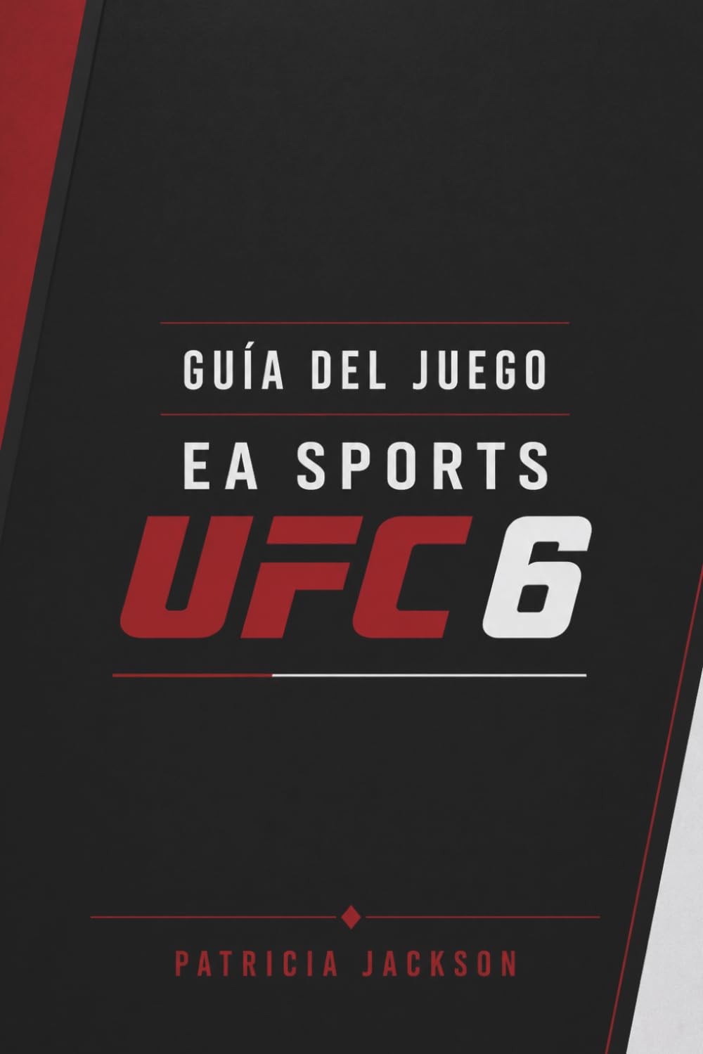 GUÍA DEL JUEGO EA SPORTS UFC 6: Guía completa, estrategias de carrera y dominio del combate profesional.