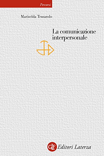 La comunicazione interpersonale (Percorsi Laterza Vol. 105)