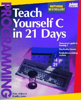Teach Yourself C Programming in 21 Days (Sams Teach Yourself)