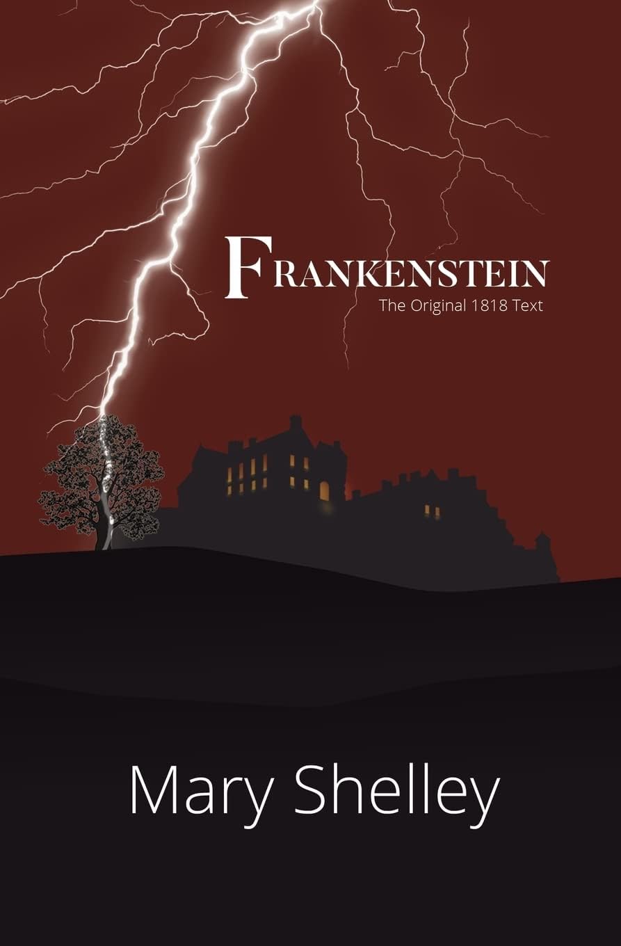 - Frankenstein the Original 1818 Text (Reader's Library Classics)
