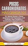masa grasa definicion  Pocos Carbohidratos, Más Grasa 101: 20+ Mejores Recetas y Planes Alimenticios LCHF Semanales, LCHF Explicado, Dieta Cetogénica y Entrenamiento Adaptado a la Grasa
