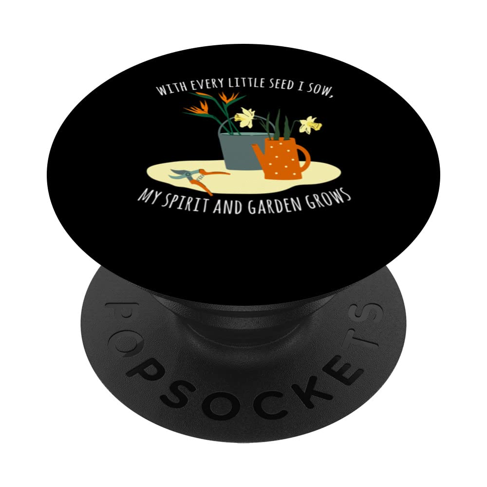 Seeds I Sow My Spirit And Garden Grows Seeds Seedling Plants PopSockets Swappable PopGrip