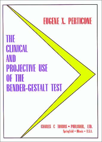 The Clinical and Projective Use of the Bender-Gestalt Test