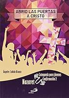 Abrid las puertas a Cristo. Catequesis para jóvenes: Confirmación 2 8428543275 Book Cover