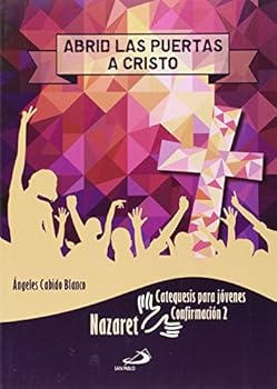 Paperback Abrid las puertas a Cristo. Catequesis para jóvenes: Confirmación 2 [Spanish] Book