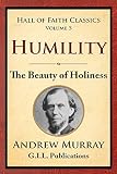 Humility: The Beauty of Holiness (Hall of Faith Classics) (Volume 5)