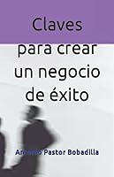 Vista 1 de Claves para crear un negocio de éxito (Emprender) (Spanish Edition)