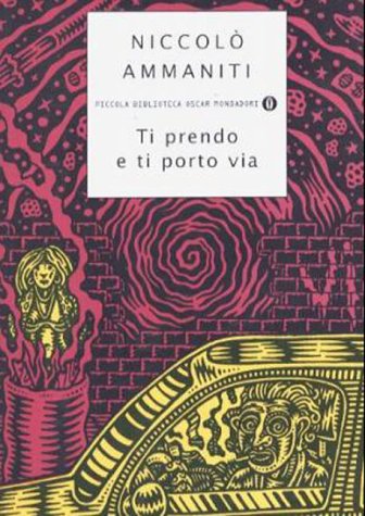 Ti Prendo E Ti Porto Via (Piccola Biblioteca Oscar)