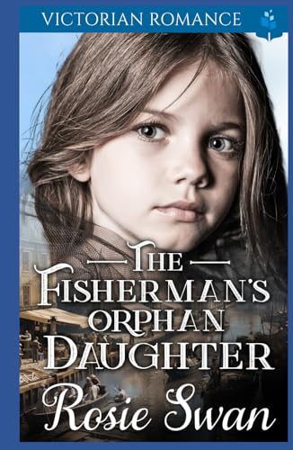 The Fisherman's Orphan Daughter: Victorian Romance