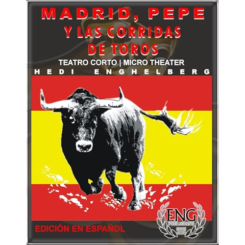 Madrid, Pepe y Las Corridas De Toros Audiobook By HEDI ENGHELBERG cover art