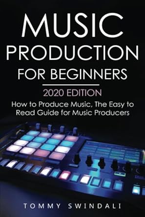 Music Production For Beginners 2020 Edition