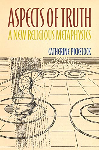 Aspects of Truth: A New Religious Metaphysics      Kindle Edition