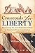 Crossroads for Liberty: Recovering the Anti-Federalist Values of America's First Constitution