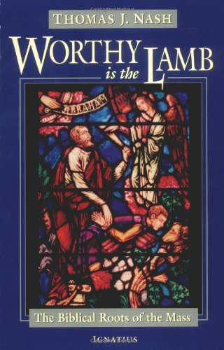 Buy Worthy Is the Lamb: The Biblical Story of the Mass — BookShops.in