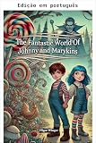  O mundo fantástico de Johnny e Marykins (Portuguese Edition)