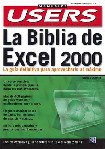 LA Biblia De Excel 2000: LA Guia Definitiva Para Aprovecharlo Al Maximo (Manuales Users; Tu Puerta de Acceso Al Mundo Digital)
